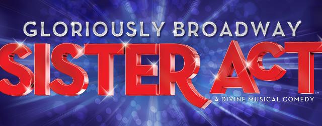 Gloriously Broadway - Sister Act